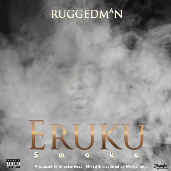 Ruggedman - Eruku [Smoke] (prod. Shockerbeat)
